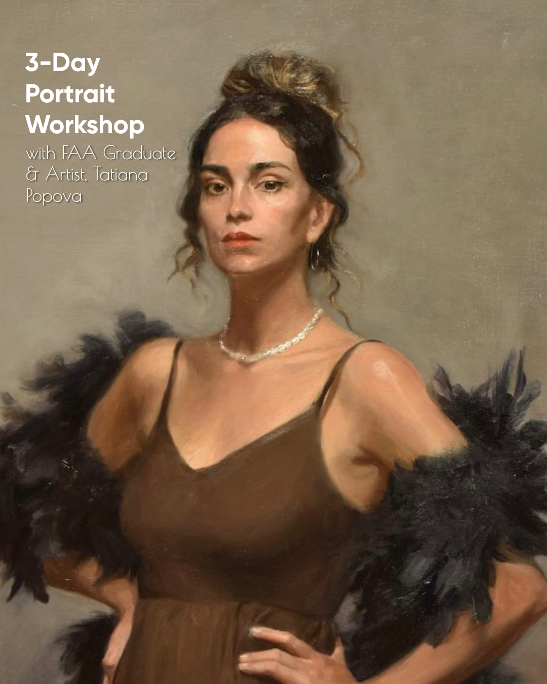 3-Day Portrait Workshop with FAA Graduate & Artist, Tatiana Popova